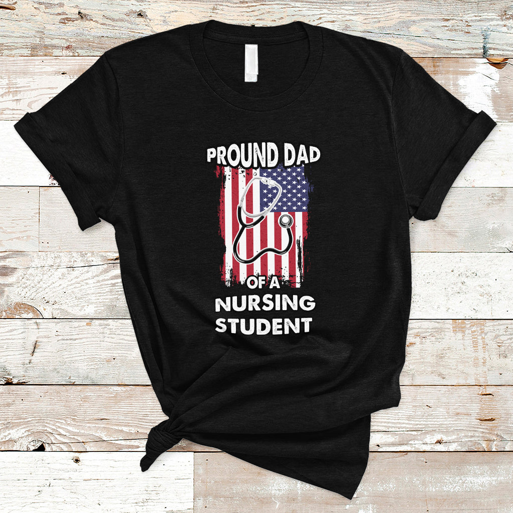 Dad Nurse T Shirt Proud Dad Of A Nursing Student - Wonder Print Shop