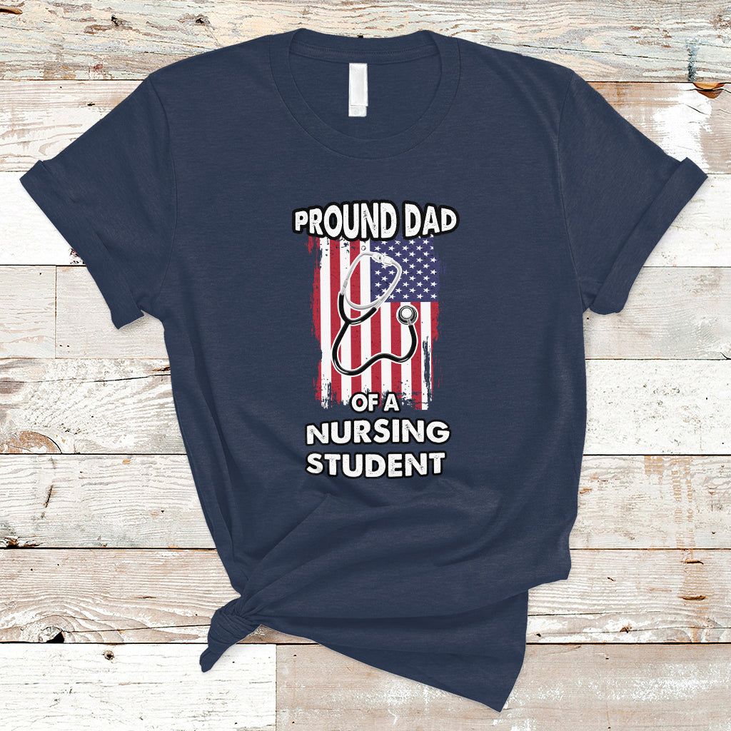 Dad Nurse T Shirt Proud Dad Of A Nursing Student - Wonder Print Shop