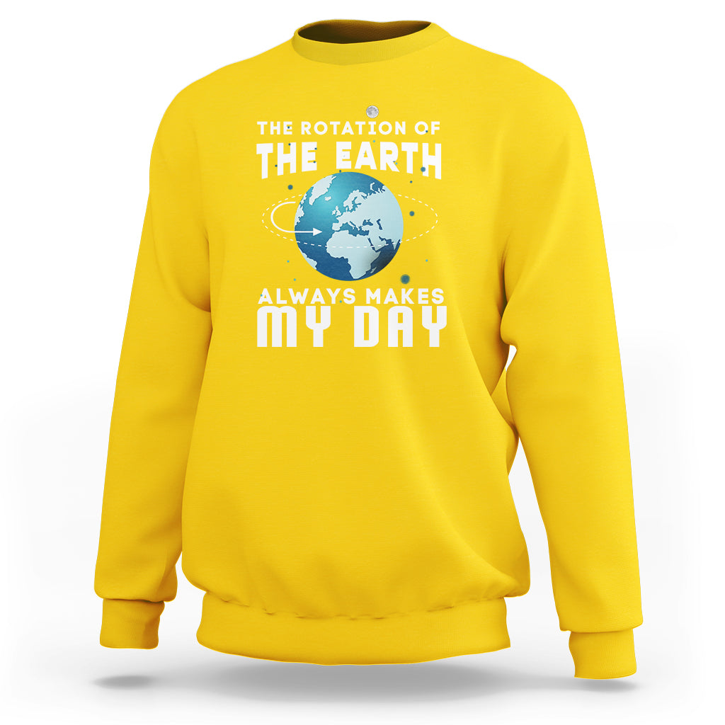 The Rotation Of The Earth Sweatshirt - Wonder Print Shop