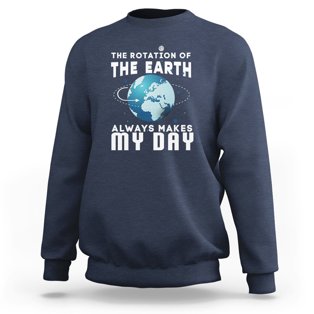 The Rotation Of The Earth Sweatshirt - Wonder Print Shop