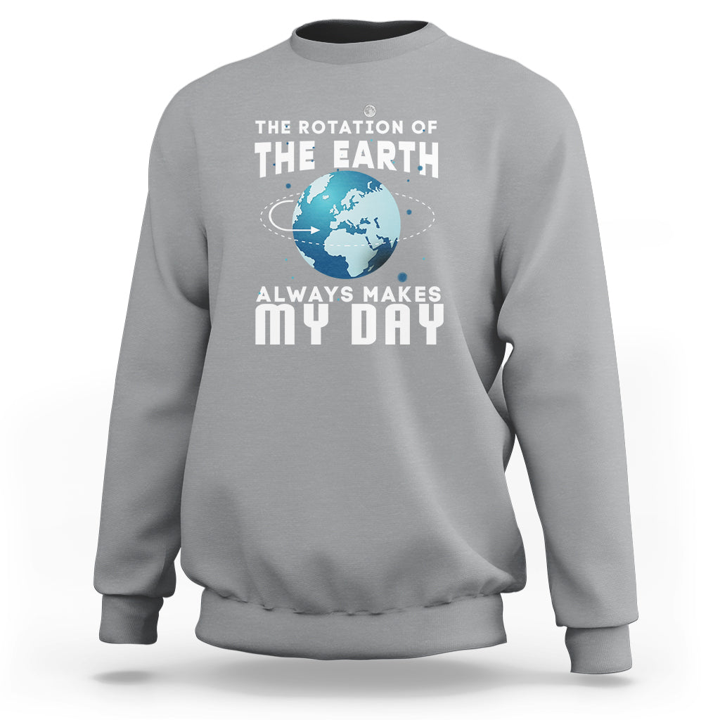 The Rotation Of The Earth Sweatshirt - Wonder Print Shop