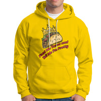 Feed Me Tacos and Tell Me I'm Pretty Mexican Food Hoodie - Wonder Print Shop