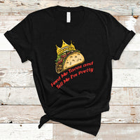 Feed Me Tacos and Tell Me I'm Pretty Mexican Food T Shirt - Wonder Print Shop