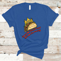Feed Me Tacos and Tell Me I'm Pretty Mexican Food T Shirt - Wonder Print Shop
