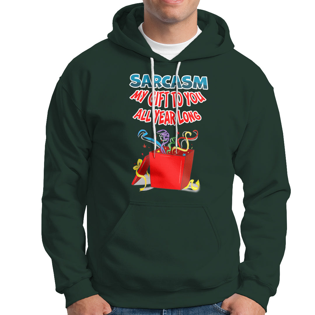 Sarcasm My Gift To You All Year Long Funny Christmas Hoodie - Wonder Print Shop