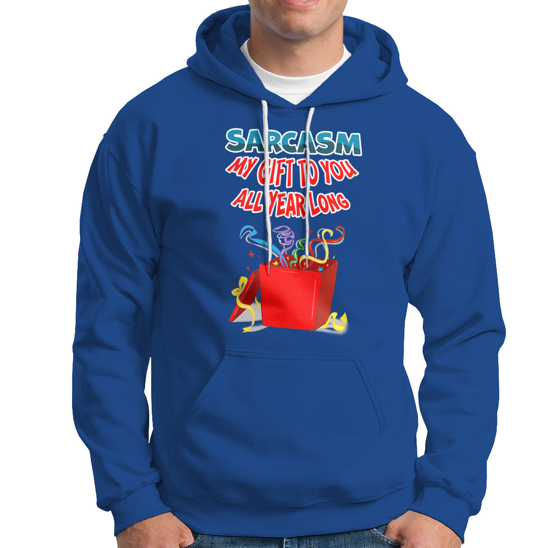 Sarcasm My Gift To You All Year Long Funny Christmas Hoodie - Wonder Print Shop