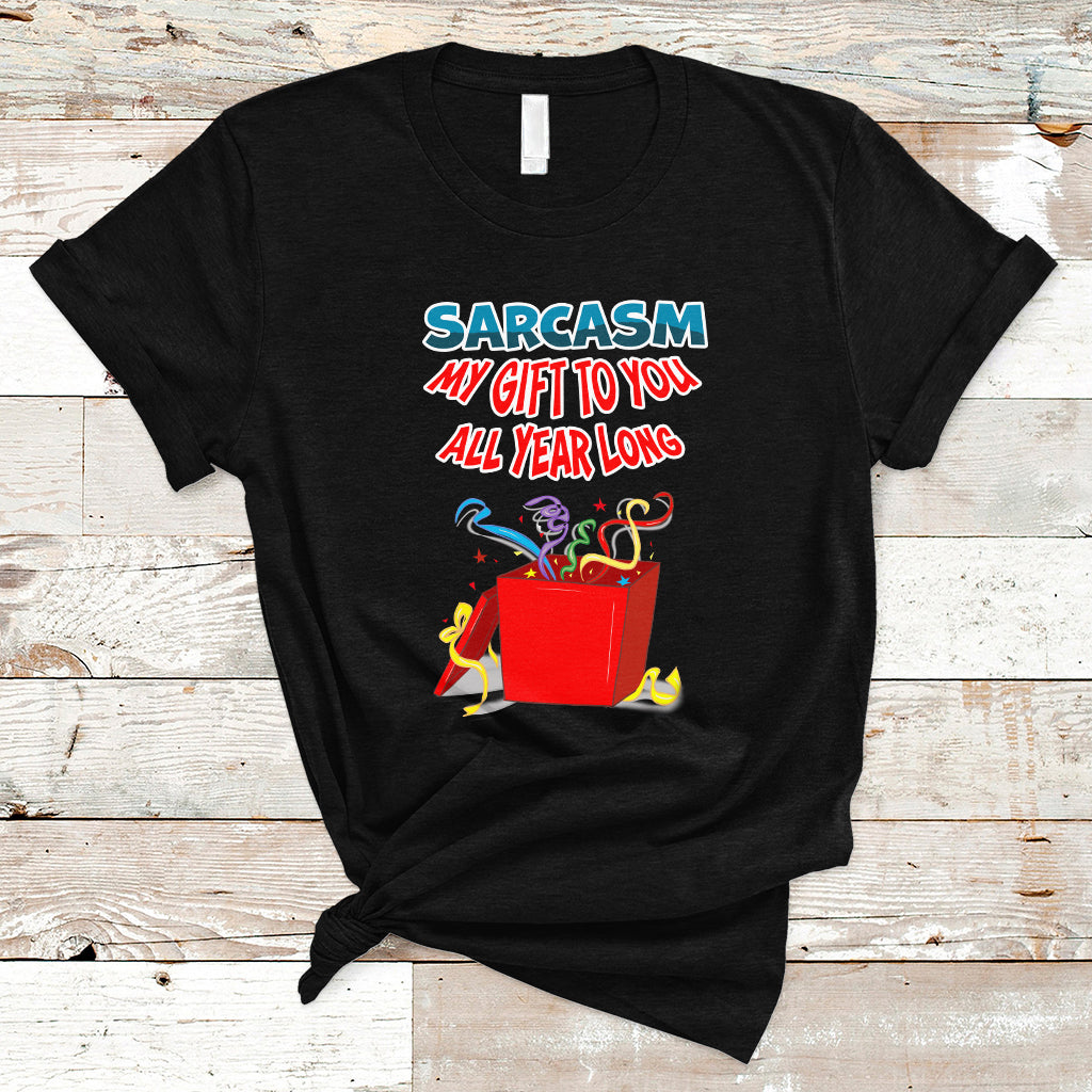 Sarcasm My Gift To You All Year Long Funny Christmas T Shirt - Wonder Print Shop