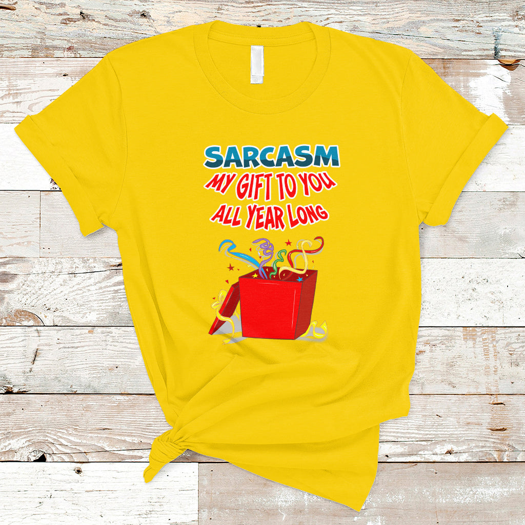 Sarcasm My Gift To You All Year Long Funny Christmas T Shirt - Wonder Print Shop
