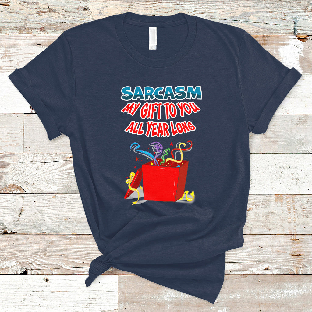 Sarcasm My Gift To You All Year Long Funny Christmas T Shirt - Wonder Print Shop