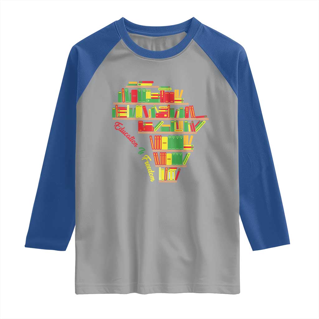 Education Is Freedom Raglan Shirt African American History