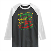 Black History Pride Raglan Shirt Juneteenth Reminds Me Of a Black Freedom