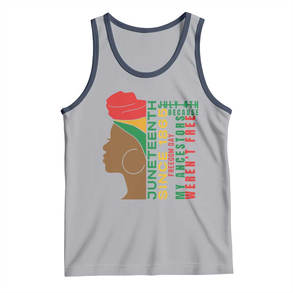 Juneteenth Since 1865 Tank Top My Ancestors Weren't Free