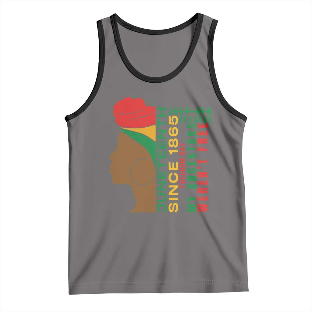 Juneteenth Since 1865 Tank Top My Ancestors Weren't Free