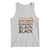 Black History Pride Tank Top But On Juneteenth I'm Blackity