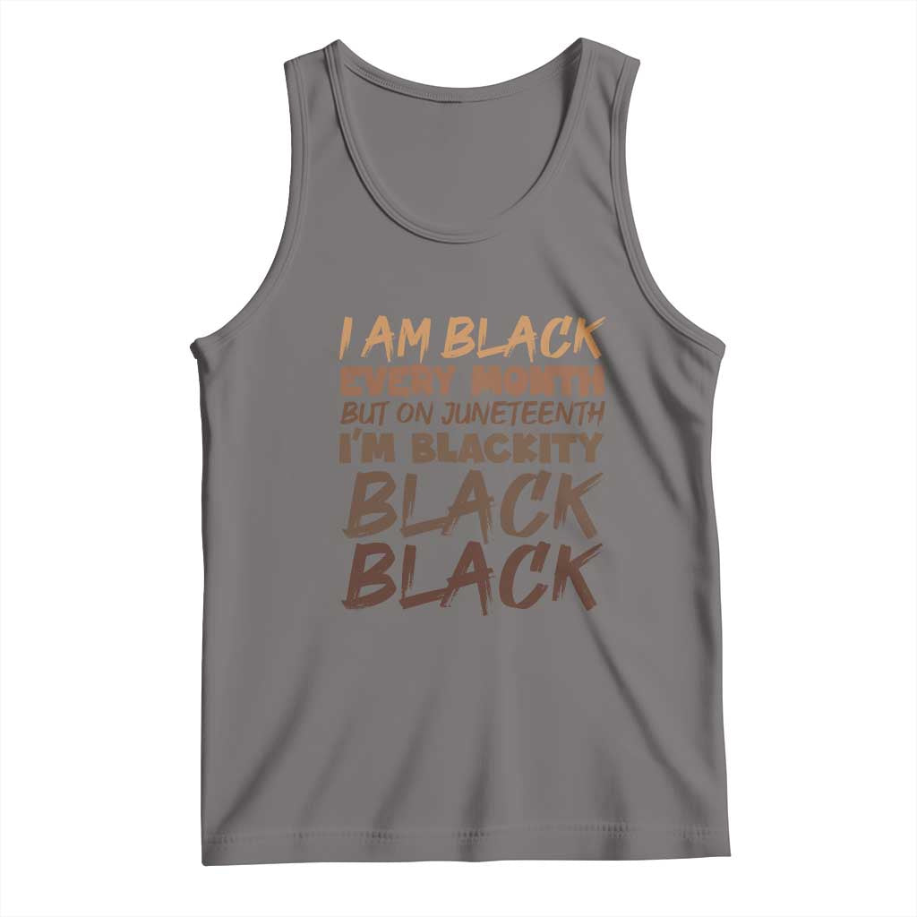 Black History Pride Tank Top But On Juneteenth I'm Blackity