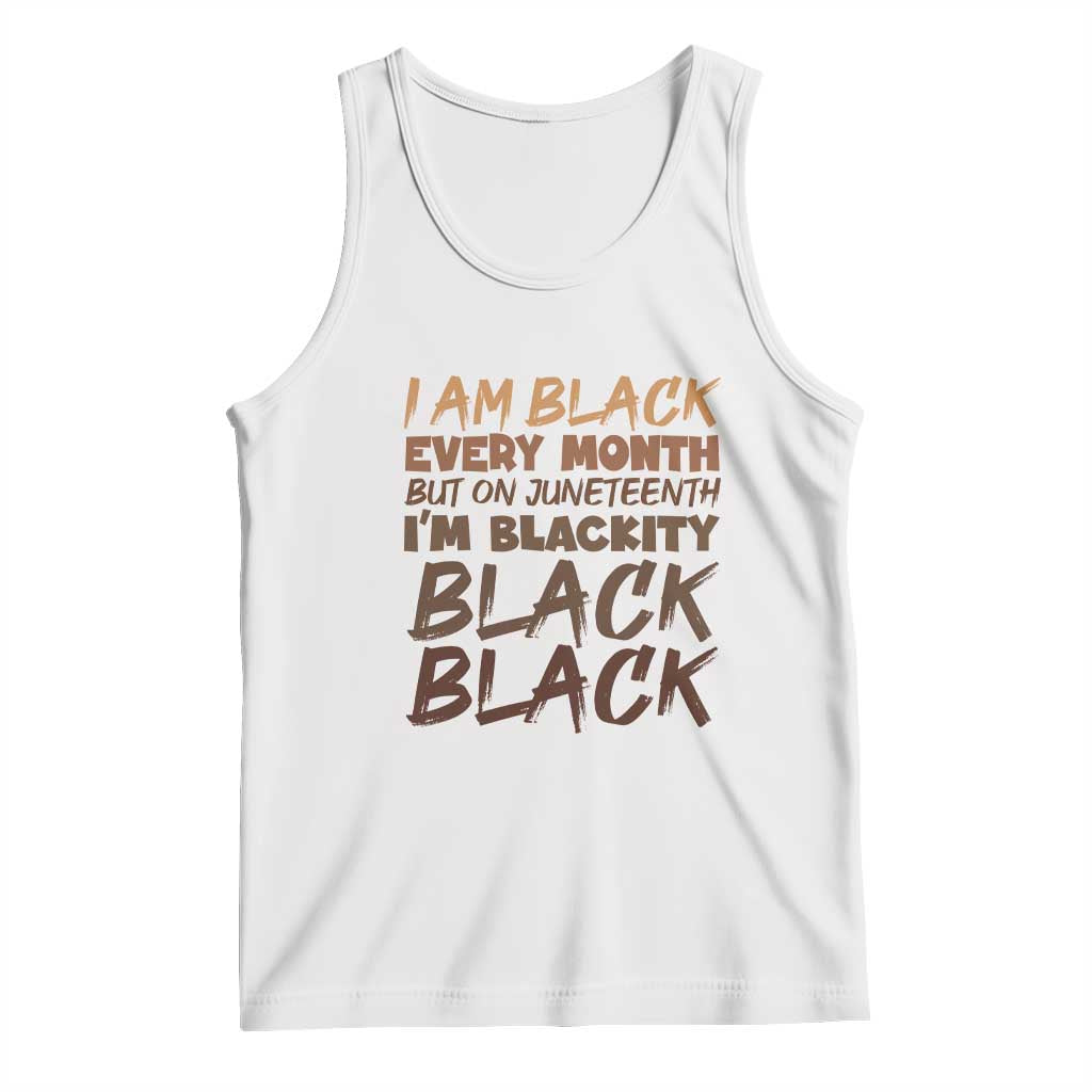 Black History Pride Tank Top But On Juneteenth I'm Blackity