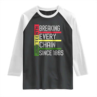 Juneteenth 1865 Raglan Shirt Breaking Every Chain