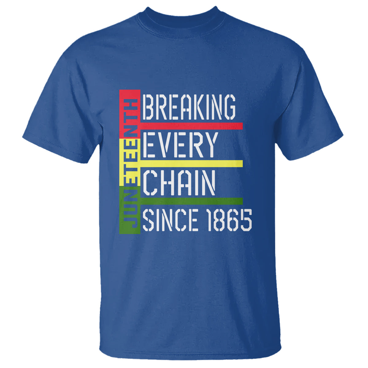 Juneteenth Breaking Every Chain T Shirt Since 1865 - Wonder Print Shop