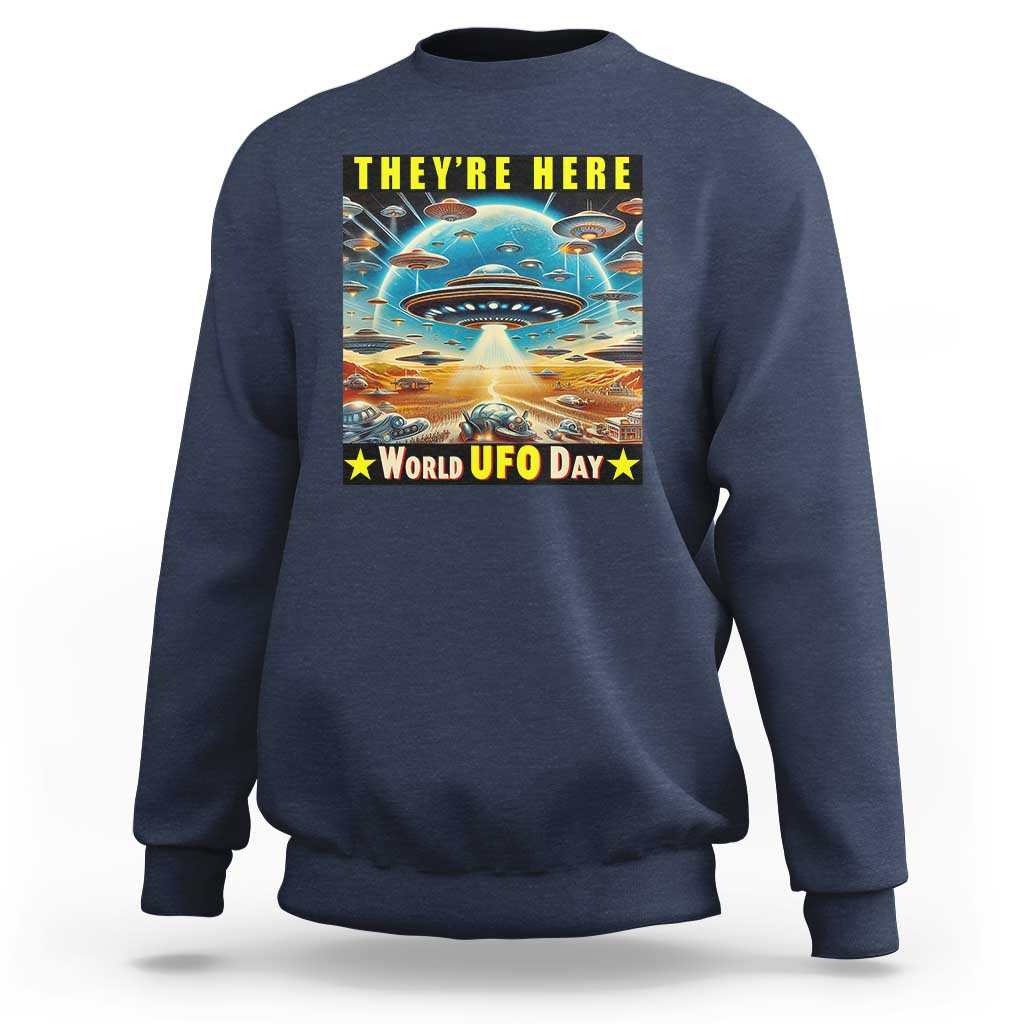 They're Here World UFO Day July 2nd Sweatshirt - Wonder Print Shop