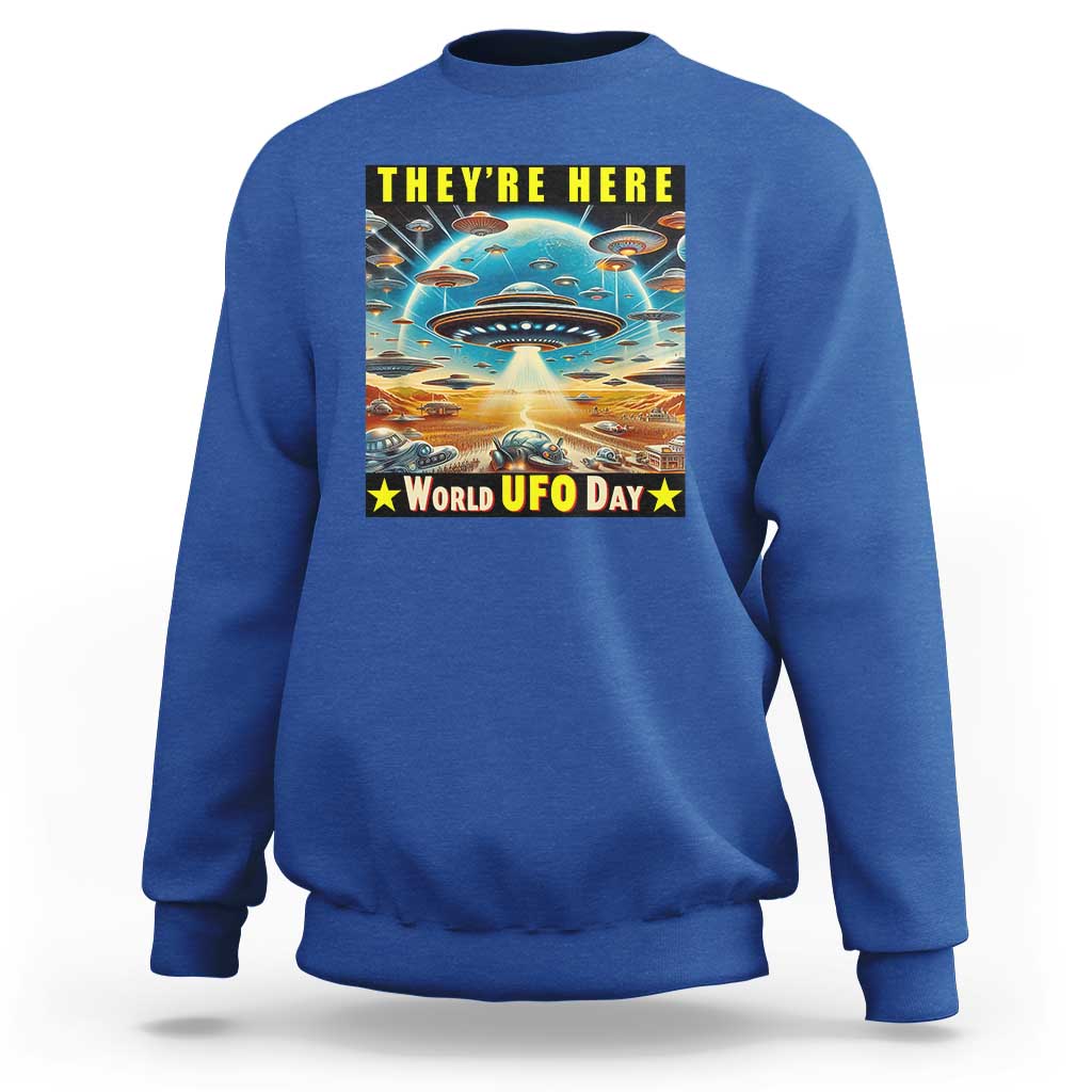 They're Here World UFO Day July 2nd Sweatshirt - Wonder Print Shop