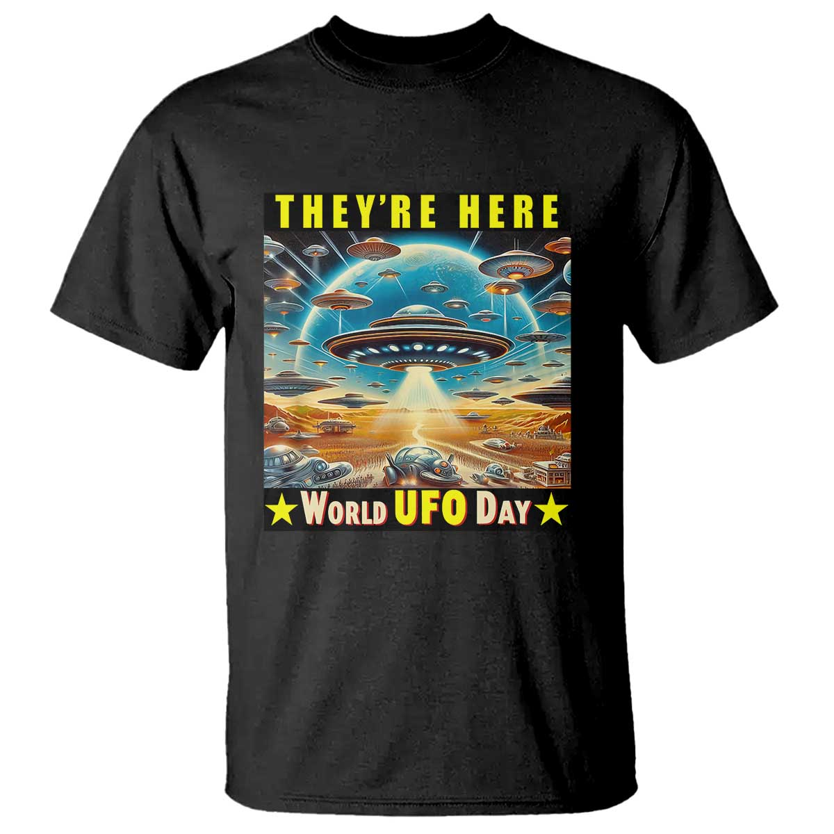They're Here World UFO Day July 2nd T Shirt - Wonder Print Shop