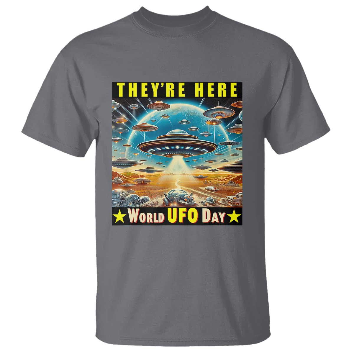 They're Here World UFO Day July 2nd T Shirt - Wonder Print Shop
