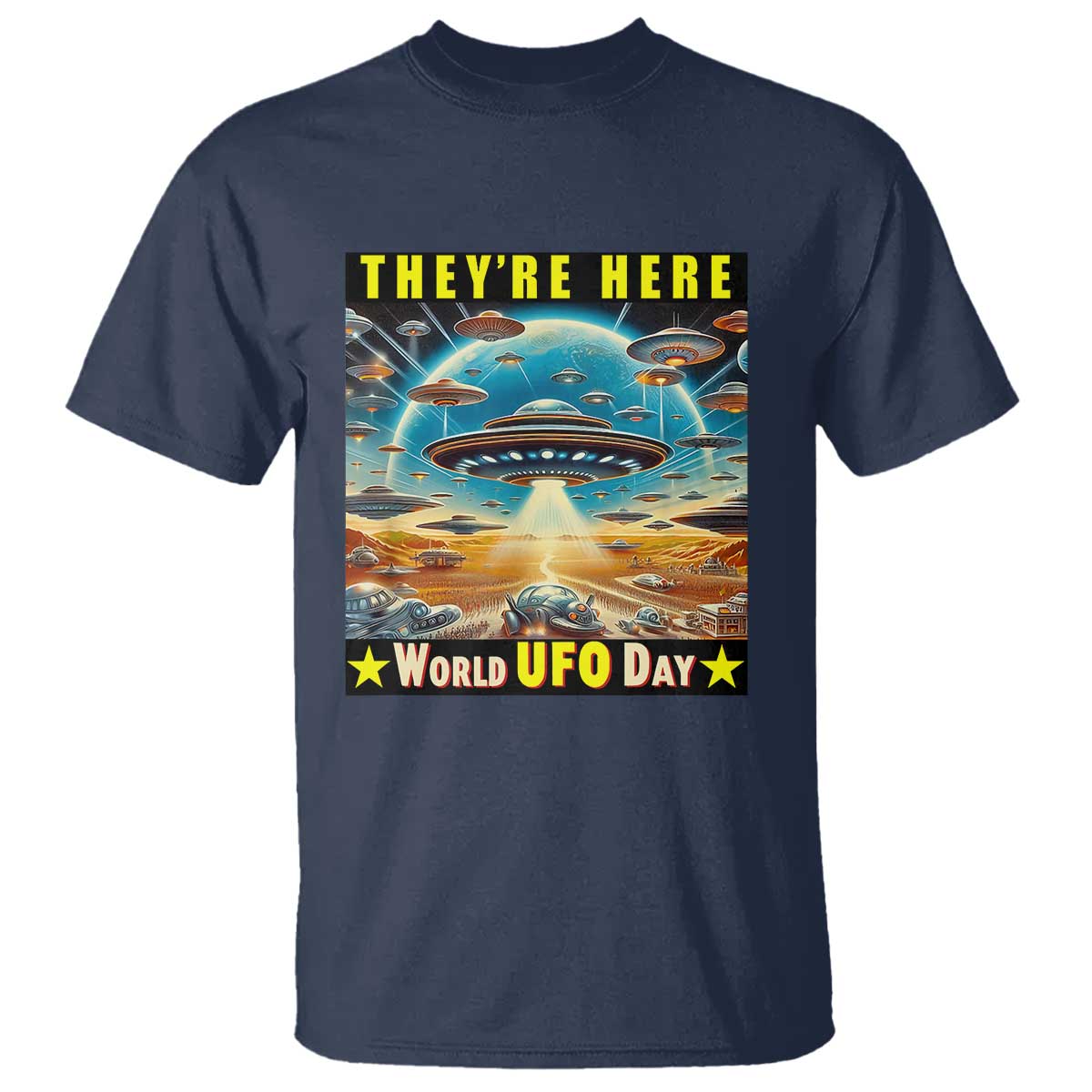 They're Here World UFO Day July 2nd T Shirt - Wonder Print Shop