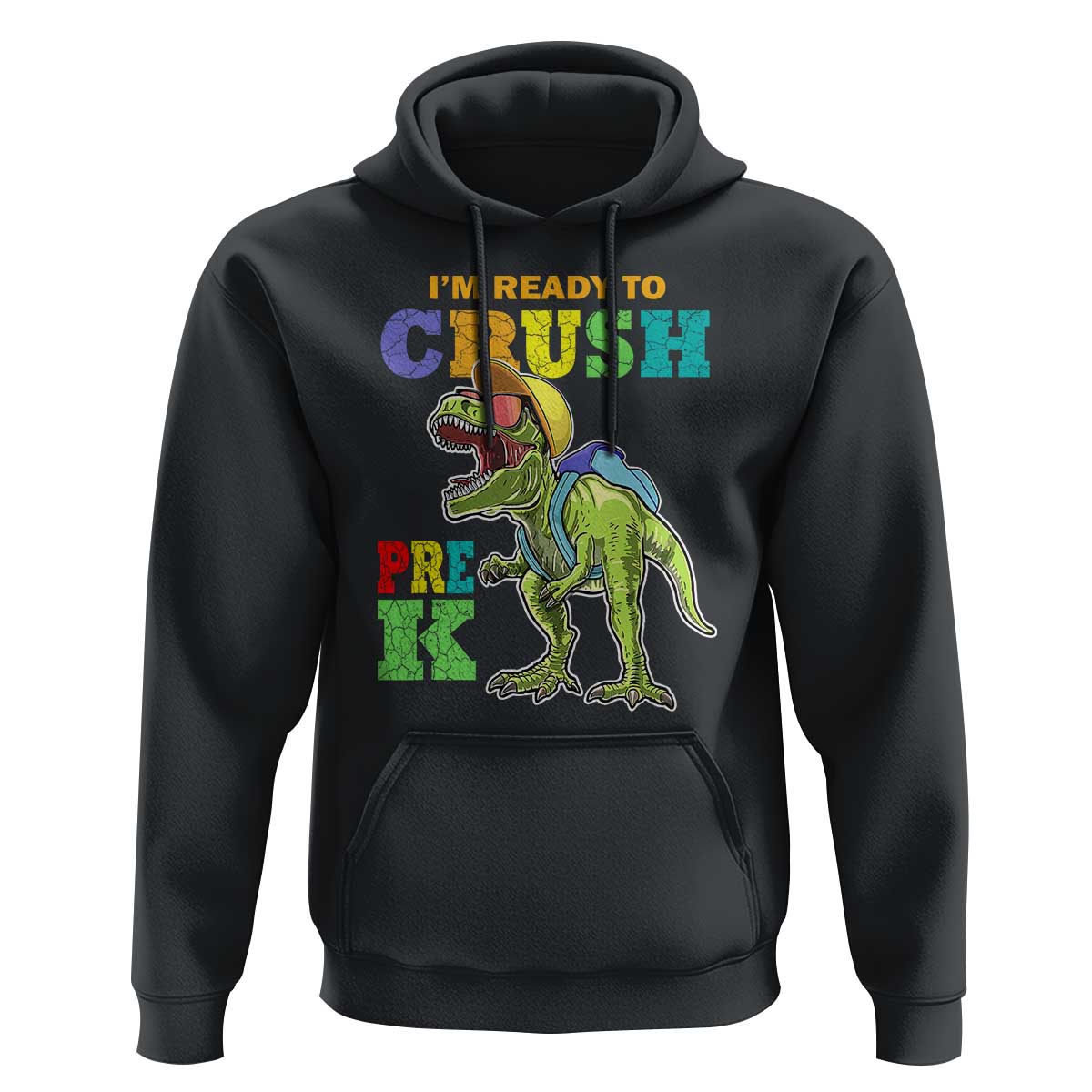 Dinosaur Pre-K Hoodie I'm Ready To Crush Pre-K, 1st Day of School Boy - Wonder Print Shop