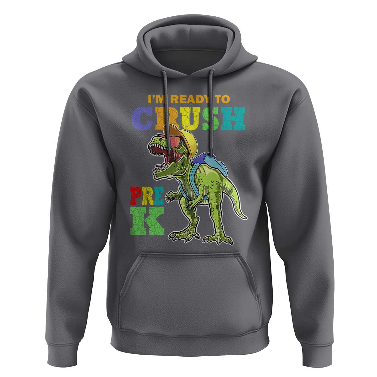 Dinosaur Pre-K Hoodie I'm Ready To Crush Pre-K, 1st Day of School Boy - Wonder Print Shop