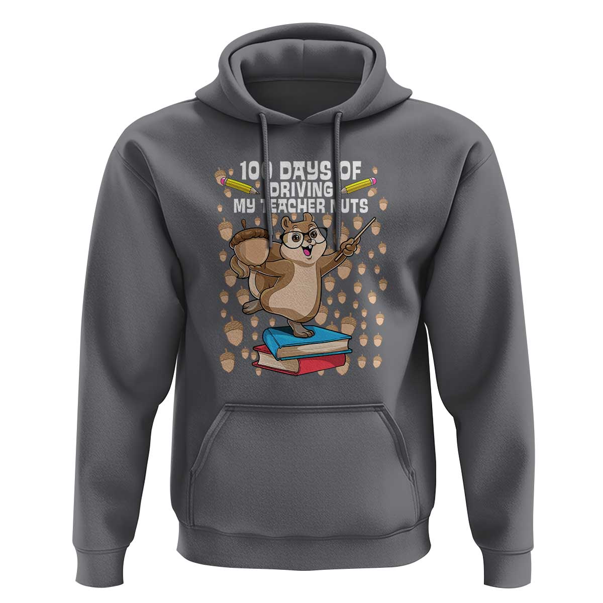 Funny 100 Days of School Hoodie Driving My Teacher Nuts - Wonder Print Shop