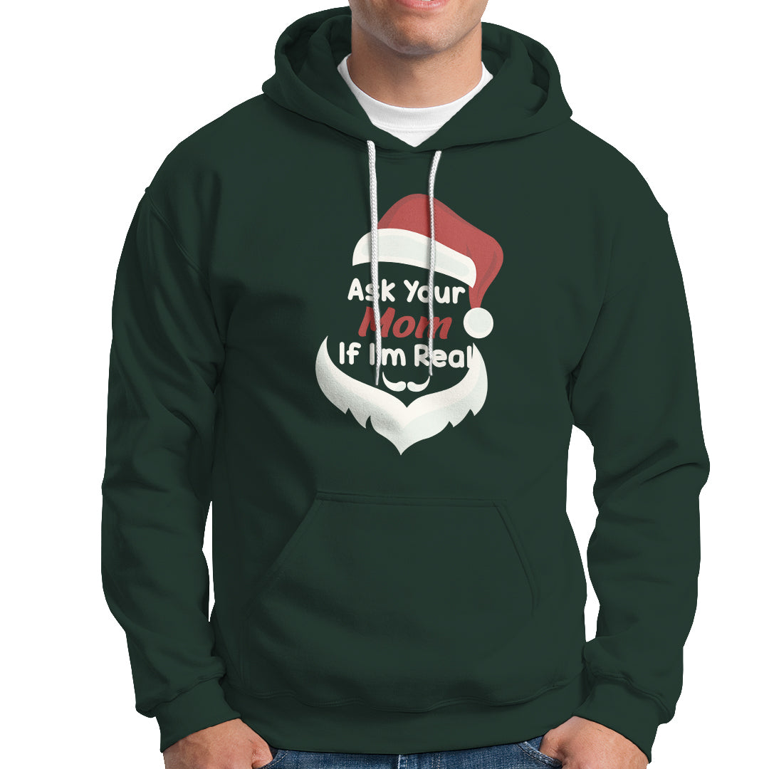 Ask Your Mom If I'm Real Santa Funny Christmas Hoodie - Wonder Print Shop