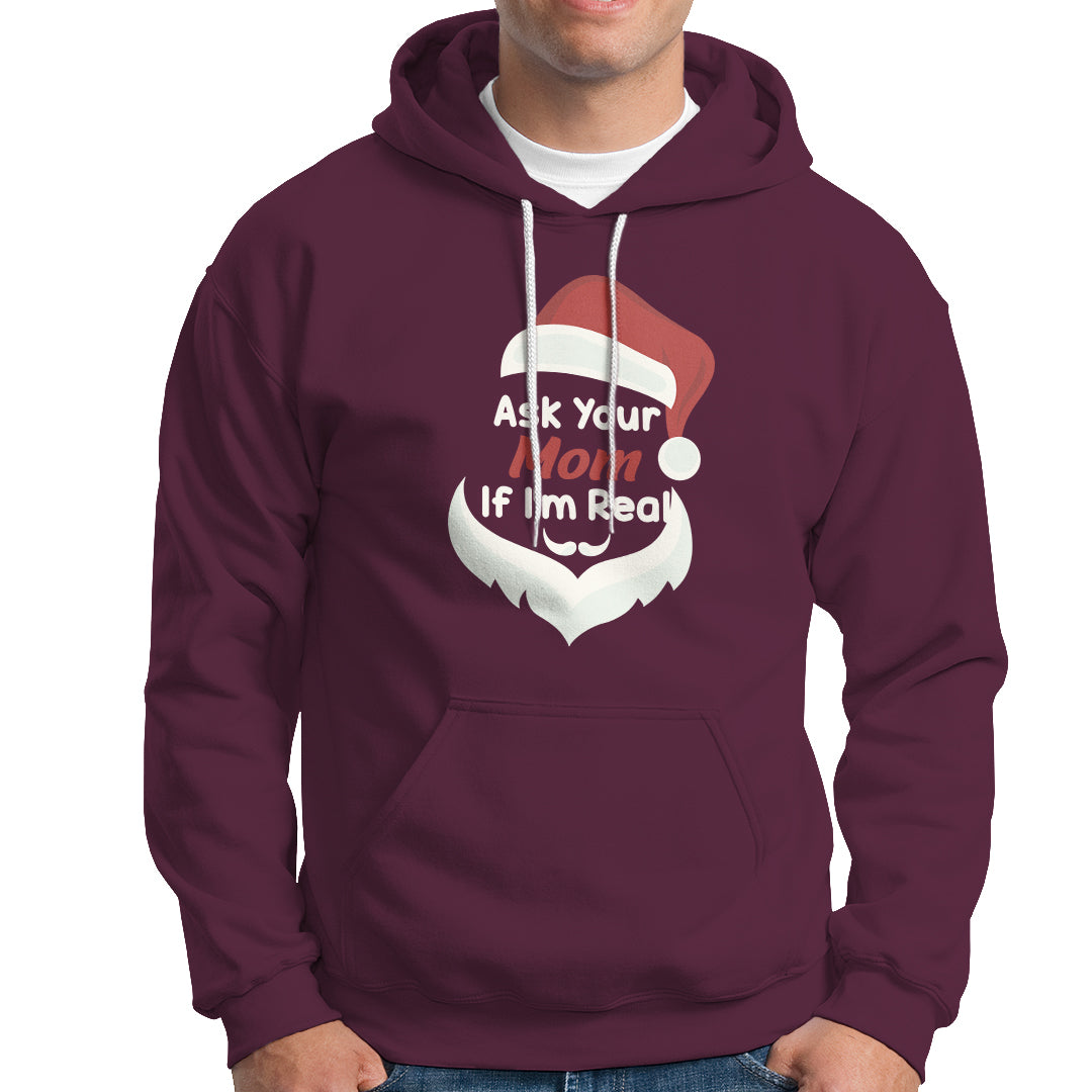 Ask Your Mom If I'm Real Santa Funny Christmas Hoodie - Wonder Print Shop