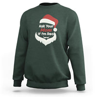 Ask Your Mom If I'm Real Santa Funny Christmas Sweatshirt - Wonder Print Shop
