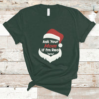 Ask Your Mom If I'm Real Santa Funny Christmas T Shirt - Wonder Print Shop