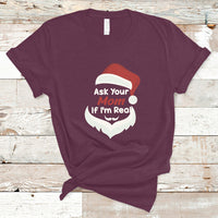 Ask Your Mom If I'm Real Santa Funny Christmas T Shirt - Wonder Print Shop
