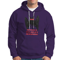 Mothman Is Real And He's My Boyfriend Hoodie - Wonder Print Shop