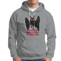 Mothman Is Real And He's My Boyfriend Hoodie - Wonder Print Shop