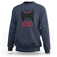 Mothman Is Real And He's My Boyfriend Sweatshirt - Wonder Print Shop