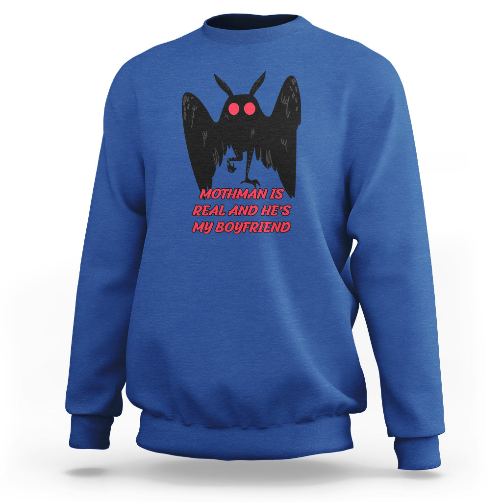 Mothman Is Real And He's My Boyfriend Sweatshirt - Wonder Print Shop