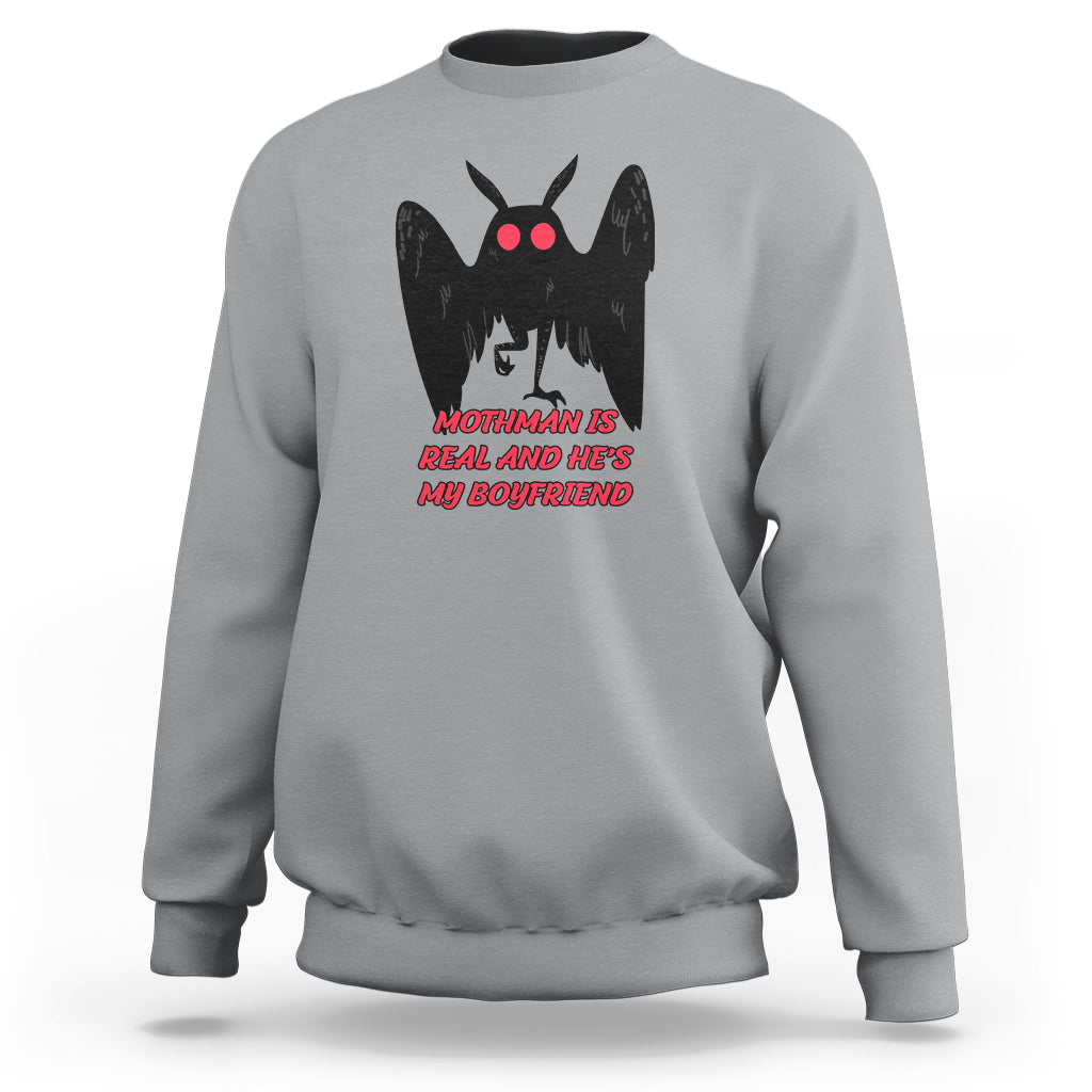 Mothman Is Real And He's My Boyfriend Sweatshirt - Wonder Print Shop