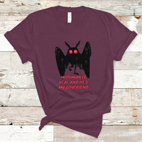 Mothman Is Real And He's My Boyfriend T Shirt - Wonder Print Shop