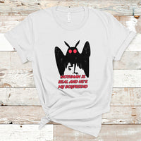 Mothman Is Real And He's My Boyfriend T Shirt - Wonder Print Shop