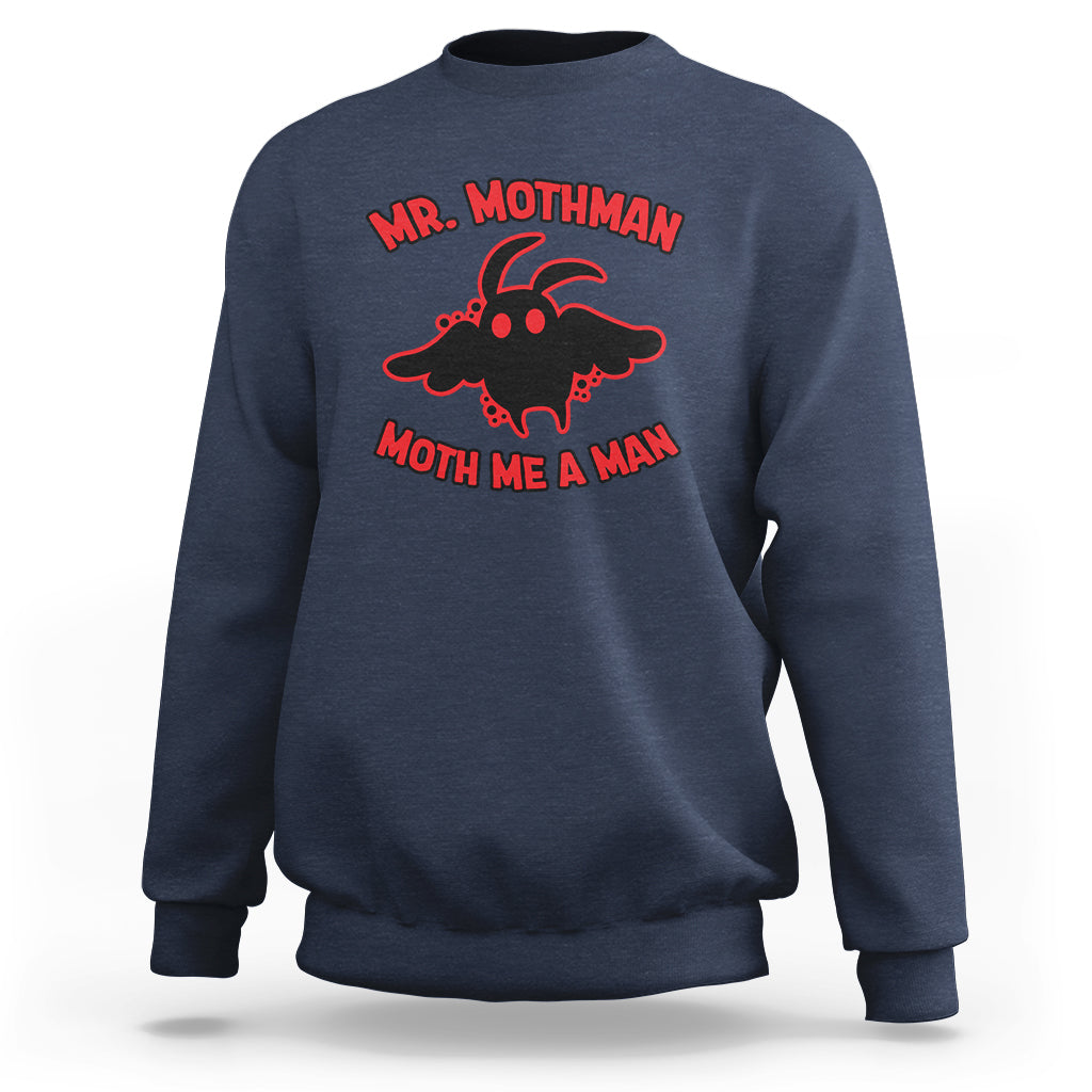 Mothman Cryptid Cryptozoology Sweatshirt Mr Mothman Moth Me a Man - Wonder Print Shop