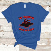 Mothman Cryptid Cryptozoology T Shirt Mr Mothman Moth Me a Man - Wonder Print Shop