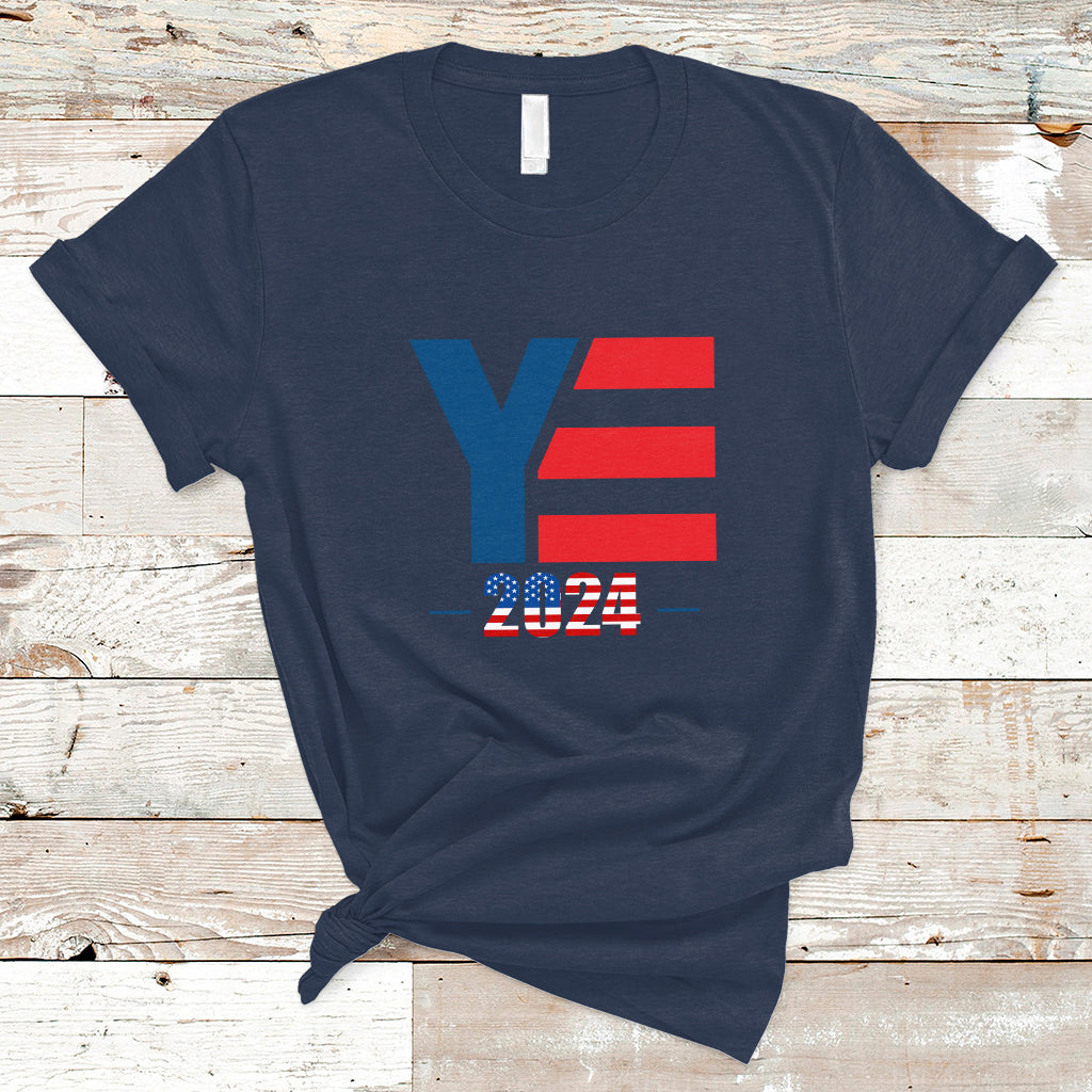 YE For President 2024 YE2024 T Shirt - Wonder Print Shop