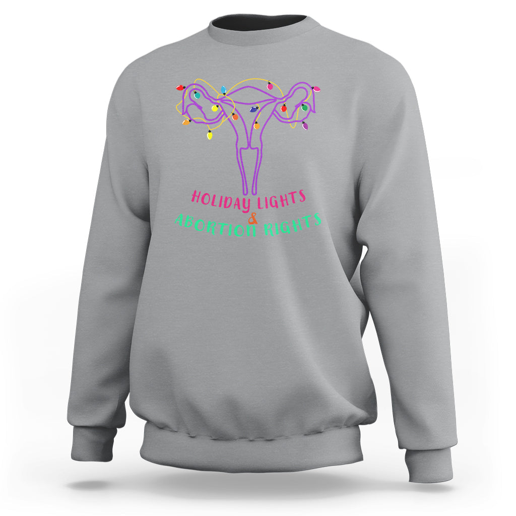 Retro Holiday Lights And Abortion Rights Sweatshirt Pro Choice Feminist - Wonder Print Shop