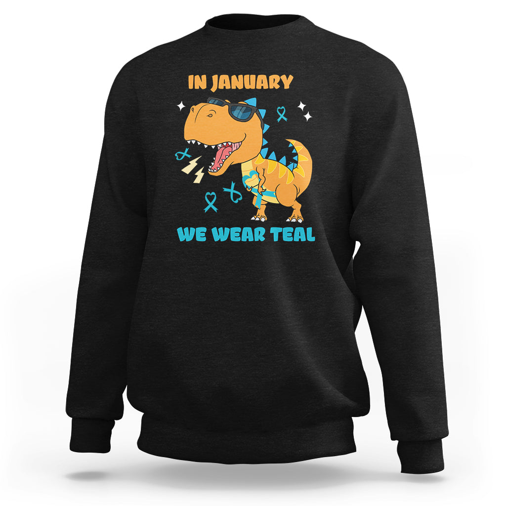 In January We Wear Teal Cervical Cancer Awareness Sweatshirt - Wonder Print Shop