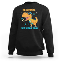 In January We Wear Teal Cervical Cancer Awareness Sweatshirt - Wonder Print Shop