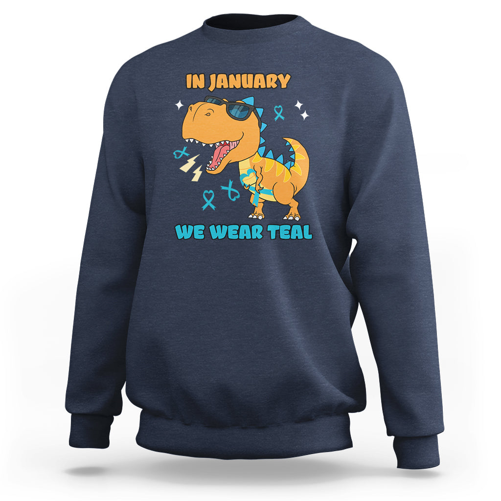 In January We Wear Teal Cervical Cancer Awareness Sweatshirt - Wonder Print Shop