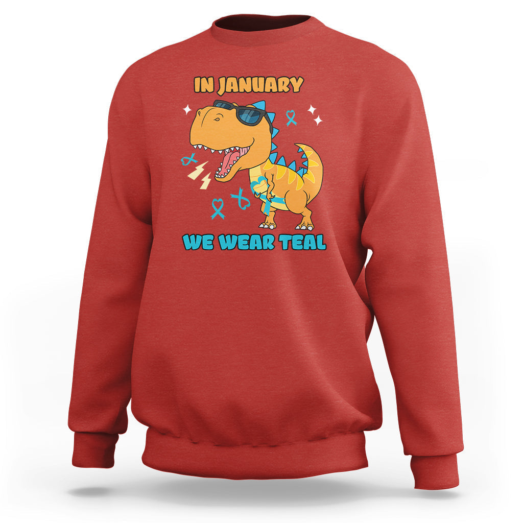 In January We Wear Teal Cervical Cancer Awareness Sweatshirt - Wonder Print Shop